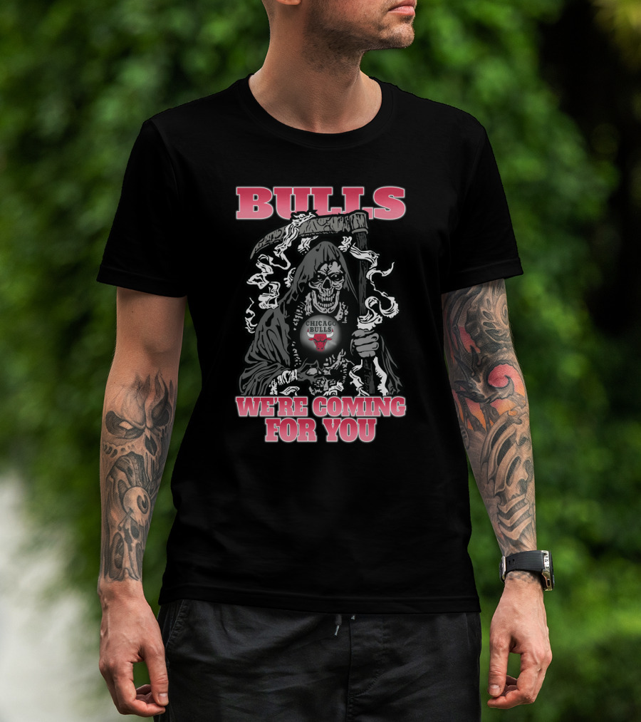 Bulls We're Coming For You Chicago Bulls Grim Reaper T-Shirt