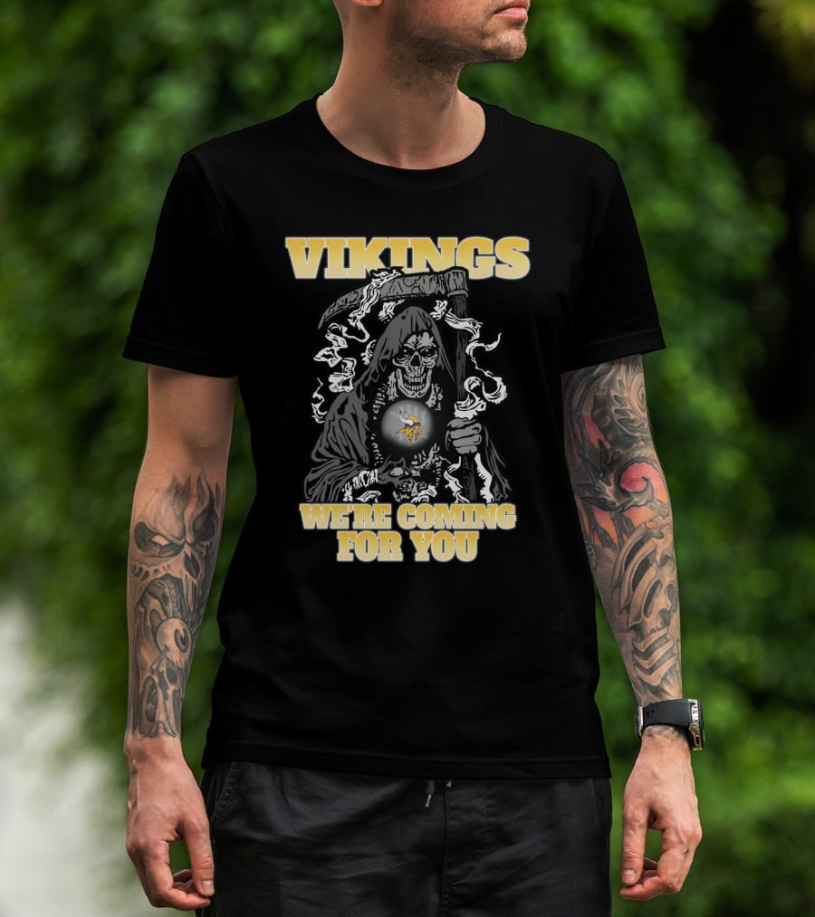 Vikings We're Coming For You Grim Reaper Minnesota Football Fan T-Shirt