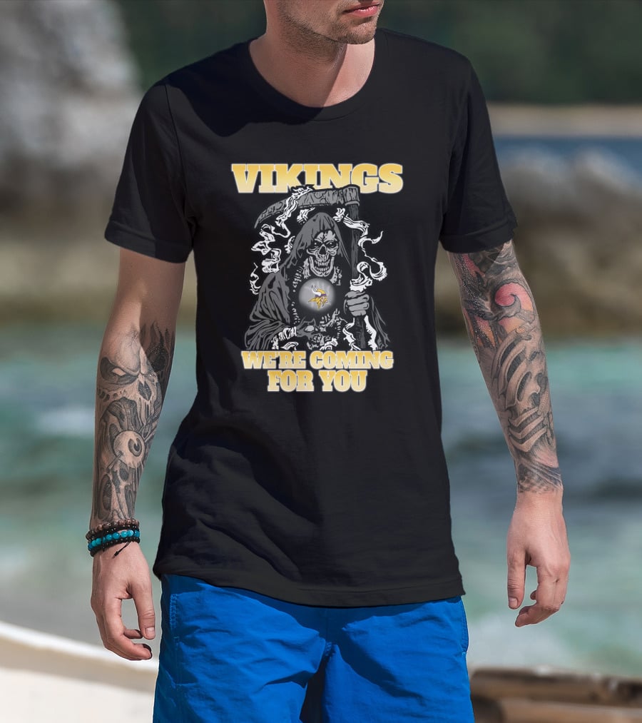 Vikings We're Coming For You Grim Reaper Minnesota Football Fan T-Shirt