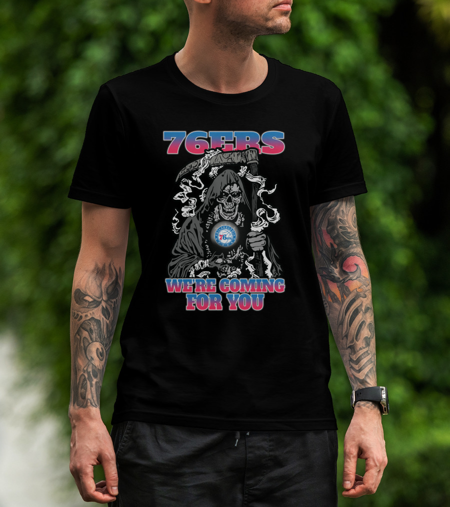 76ers Grim Reaper We're Coming For You T-Shirt
