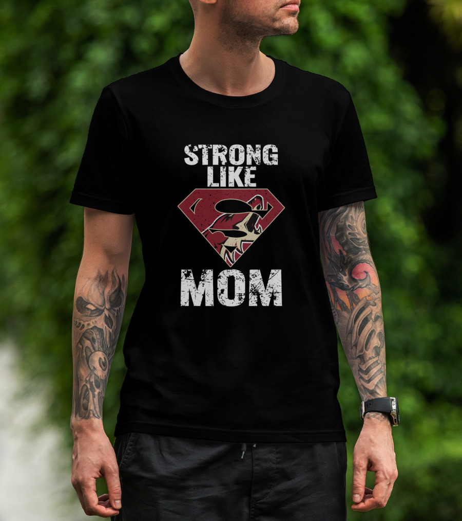 Strong Like Mom Arizona Coyotes Super T-Shirt