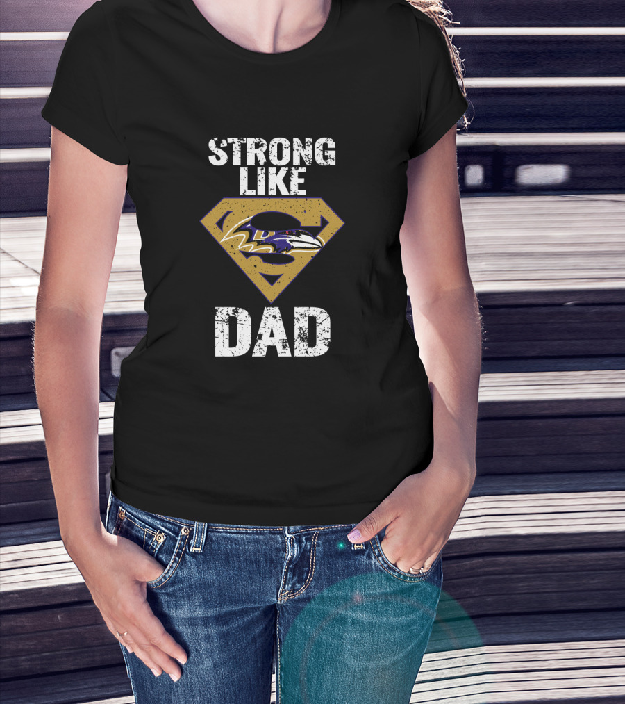 Strong Like Dad Baltimore Ravens Super Dad Logo Ravens Bird T-Shirt