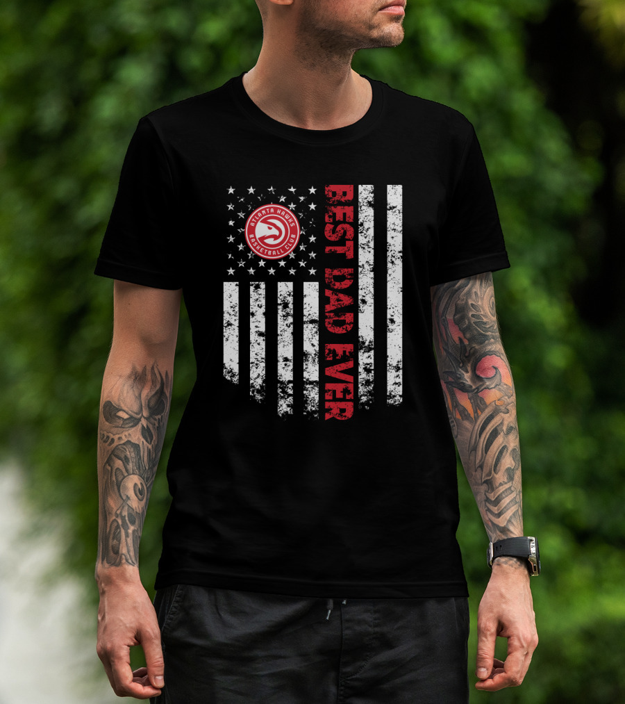 Atlanta Hawks Basketball Club Best Dad Ever Flag T-Shirt