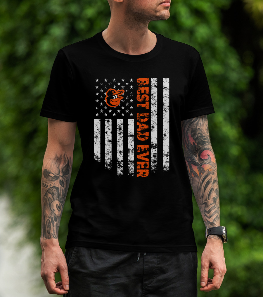 Baltimore Orioles Best Dad Ever American Flag T-Shirt
