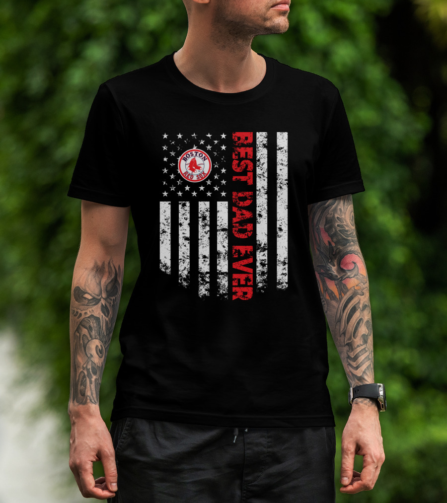 Boston Red Sox Best Dad Ever With American Flag T-Shirt