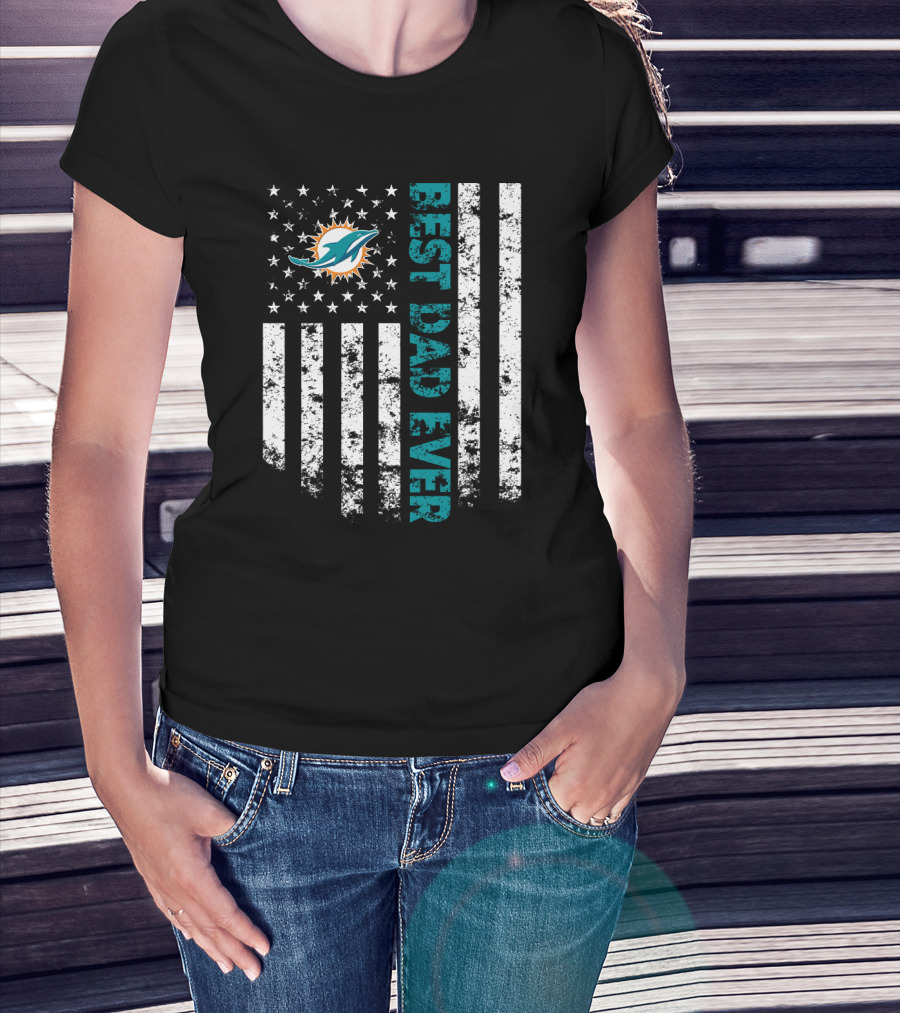 Best Miami Dolphins Dad Ever Flag Tribute T-Shirt