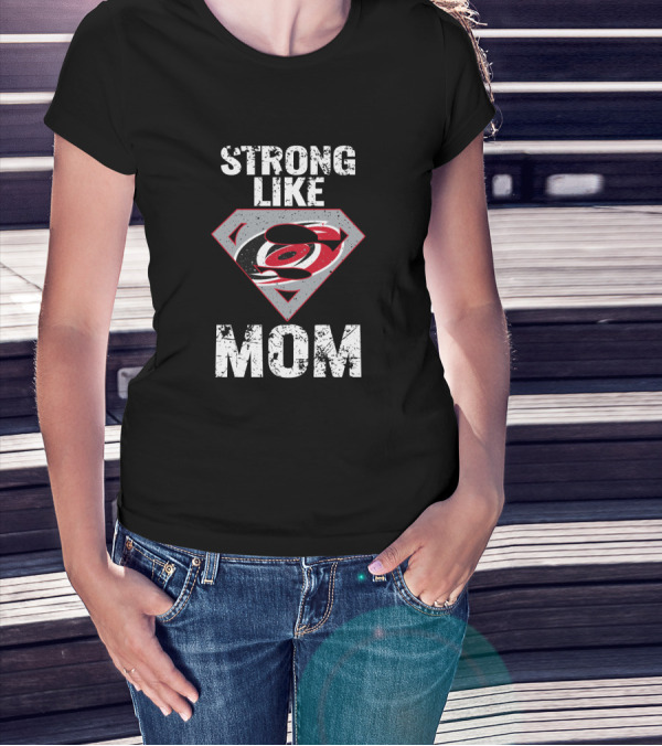 Carolina Hurricanes Strong Like Mom Super T-Shirt