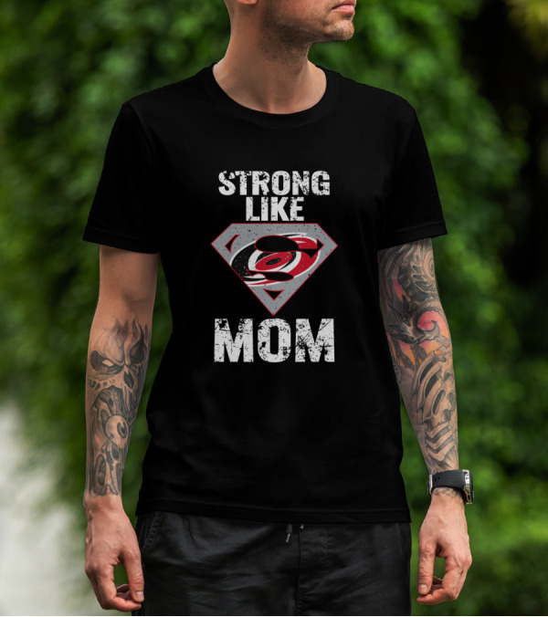 Carolina Hurricanes Strong Like Mom Super T-Shirt
