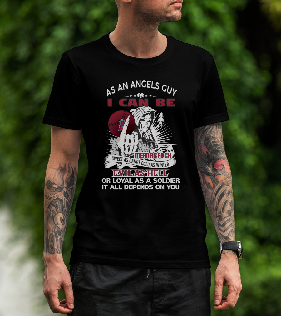 As An Angels Guy I Can Be Sweet As Candy-Cold As Winter Evil As Hell Loyal Grim Reaper Baseball Fan T-Shirt