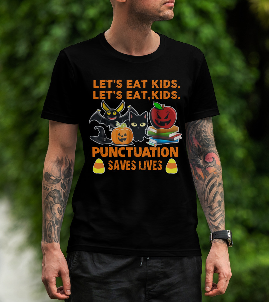 Let's Eat Kids Let's Eat Punctuation Saves Lives Halloween Cat Pumpkin Bat Apples Candy Corn T-Shirt
