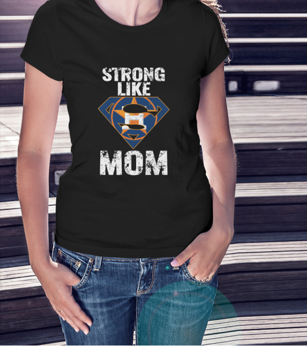 Strong Like Mom Houston Astros Superhero Emblem T-Shirt