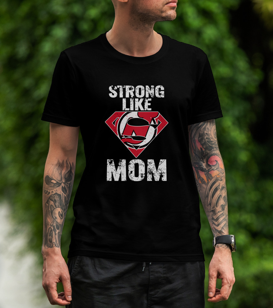 Strong Like Mom New Jersey Devils Super T-Shirt