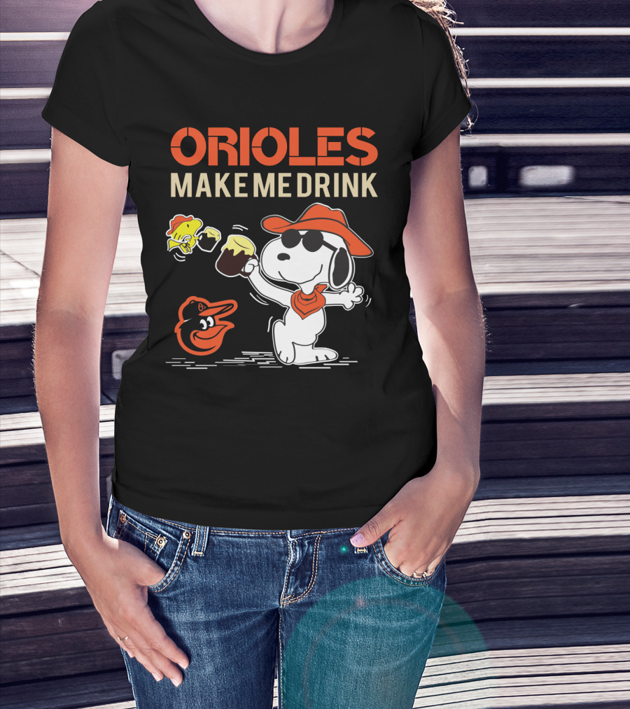 Orioles Make Me Drink Snoopy Baltimore Orioles Fans T-Shirt
