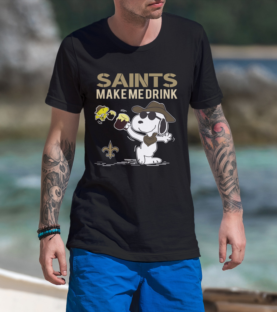 Saints Make Me Drink Snoopy And Woodstock For New Orleans Fans T-Shirt