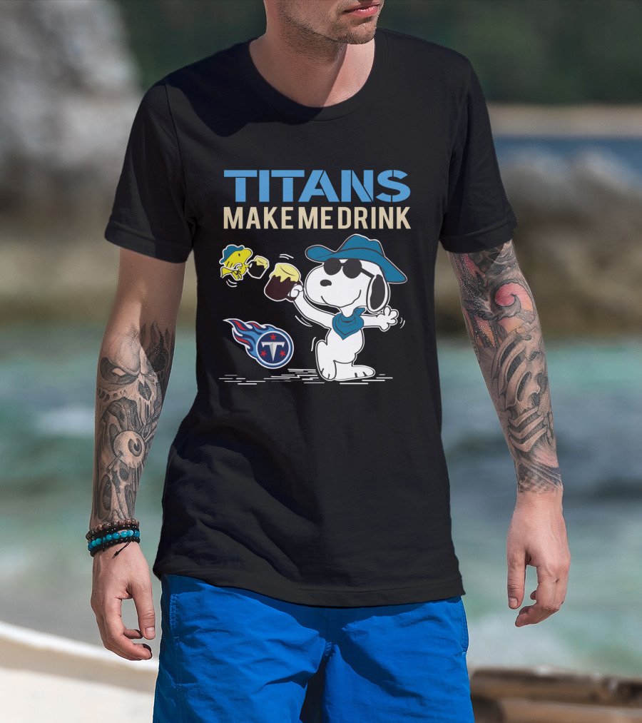 Titans Make Me Drink Snoopy Tennessee Titans Fans Peanuts Nfl Football T-Shirt