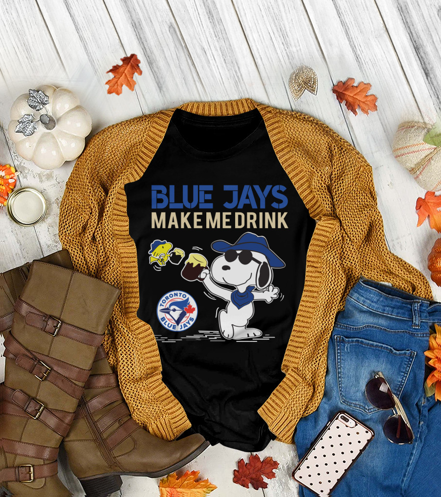 Toronto Blue Jays Make Me Drink Snoopy Fan T-Shirt