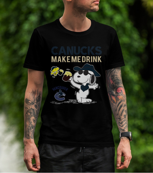 Canucks Make Me Drink Snoopy Vancouver Peanuts Hockey Fan T-Shirt