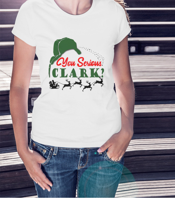 You Serious Clark Christmas Vacation Santa Hat And Reindeer T-Shirt