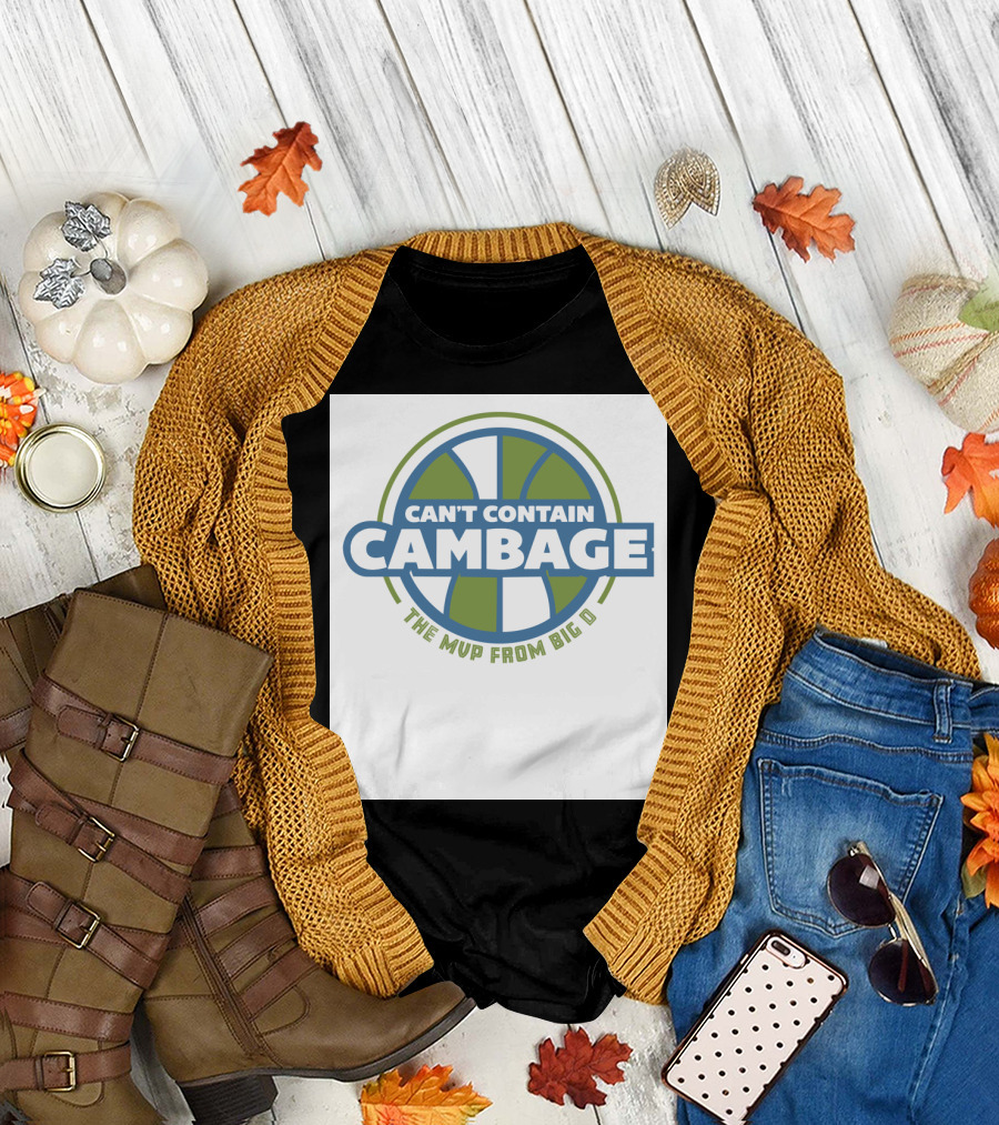 CAN'T CONTAIN CAMBAGE THE MVP FROM BIG D T-Shirt