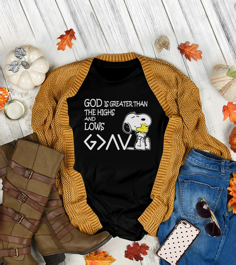 God Is Greater Than Highs Lows Snoopy Woodstock T-Shirt