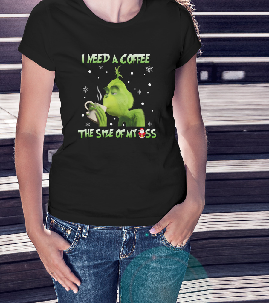 I Need A Coffee The Size Of My Ass Grinch Christmas Cup Snowflakes T-Shirt