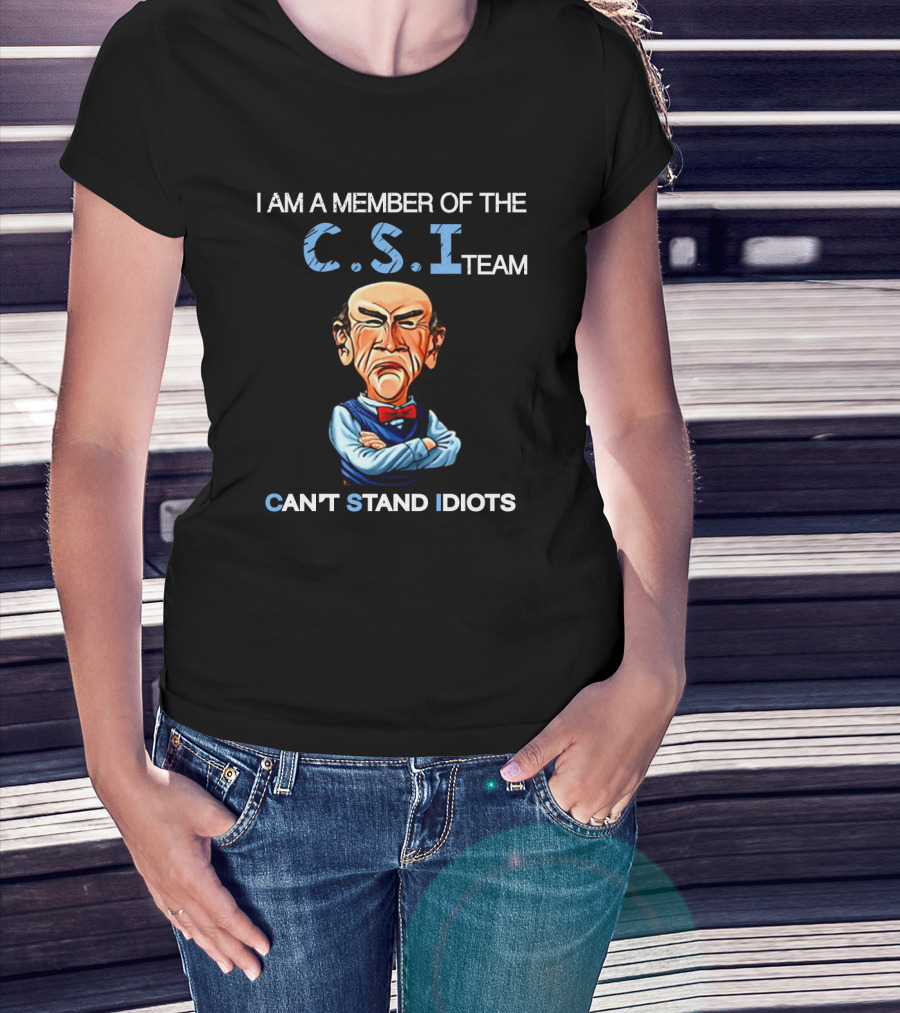 Jeff Dunham Walter I Am A Member Of The Csi Team Can't Stand Idiots T-Shirt
