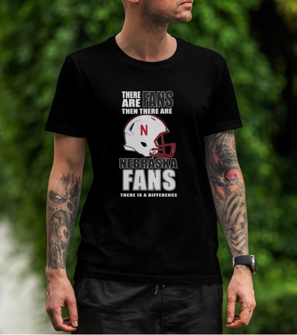 There Are Fans Then There Are Nebraska Fans There Is A Difference Football Helmet T-Shirt