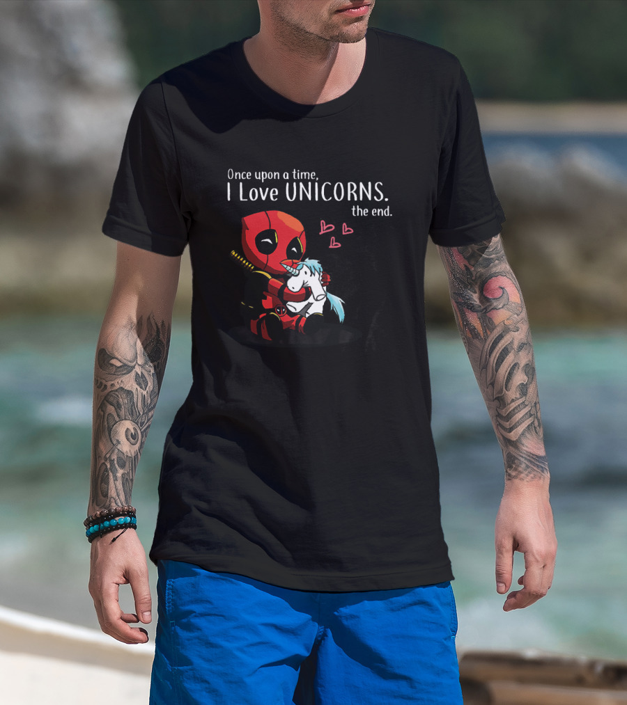 Once Upon A Time I Love Unicorns Deadpool The End T-Shirt