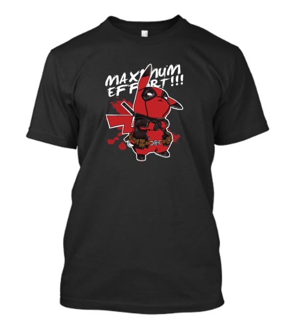 Maximum Effort Pikapool Pikachu Deadpool Fusion T-Shirt
