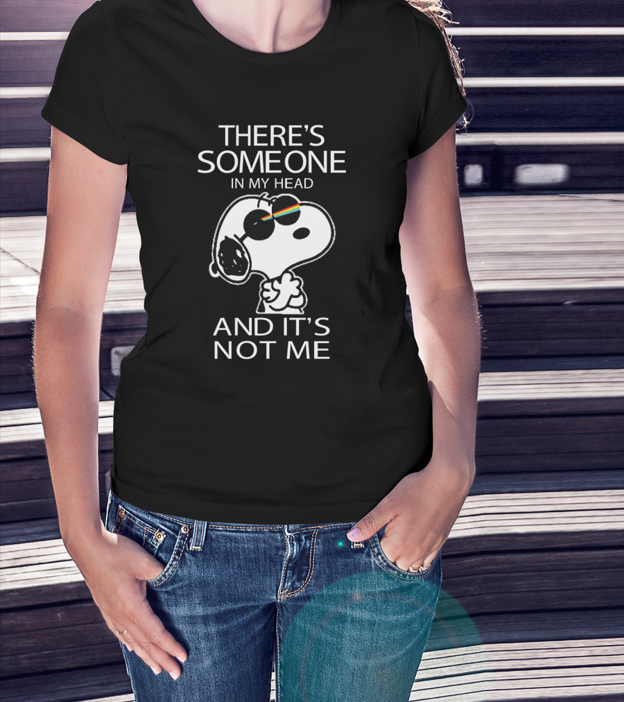 There's Someone In My Head Snoopy And It's Not Me T-Shirt
