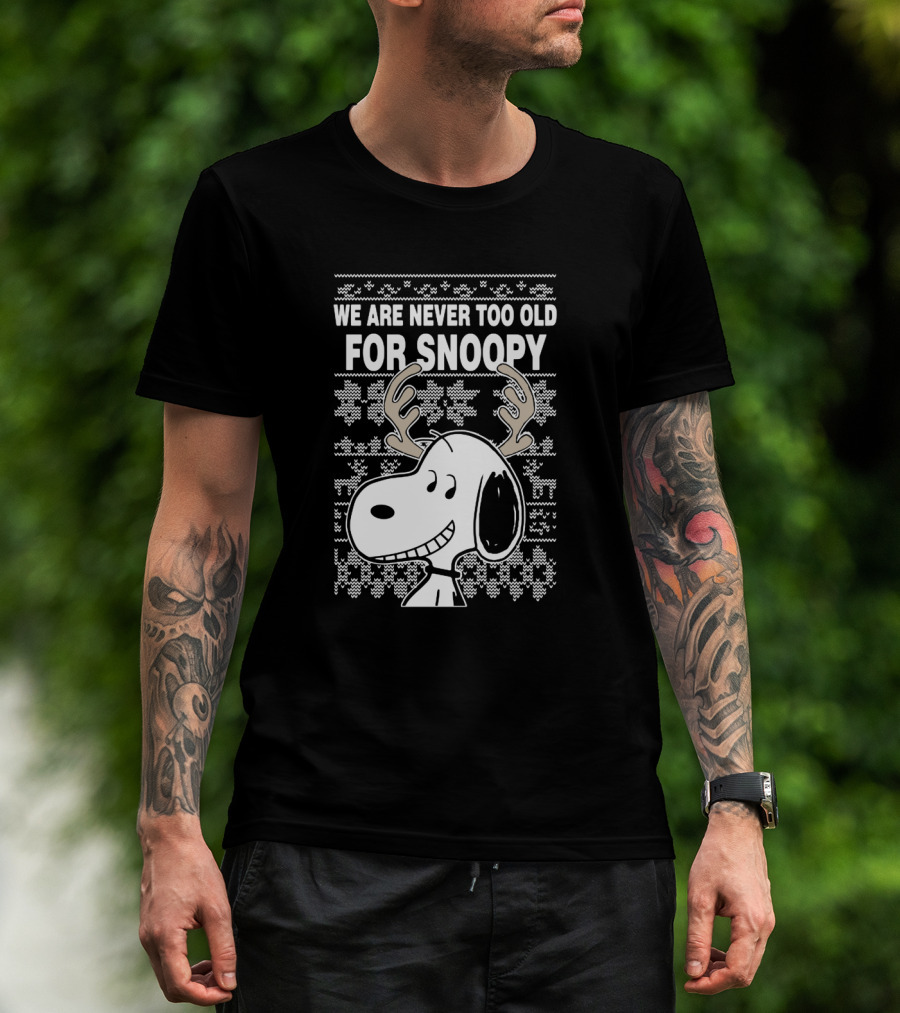 We Are Never Too Old For Snoopy Christmas Antlers T-Shirt