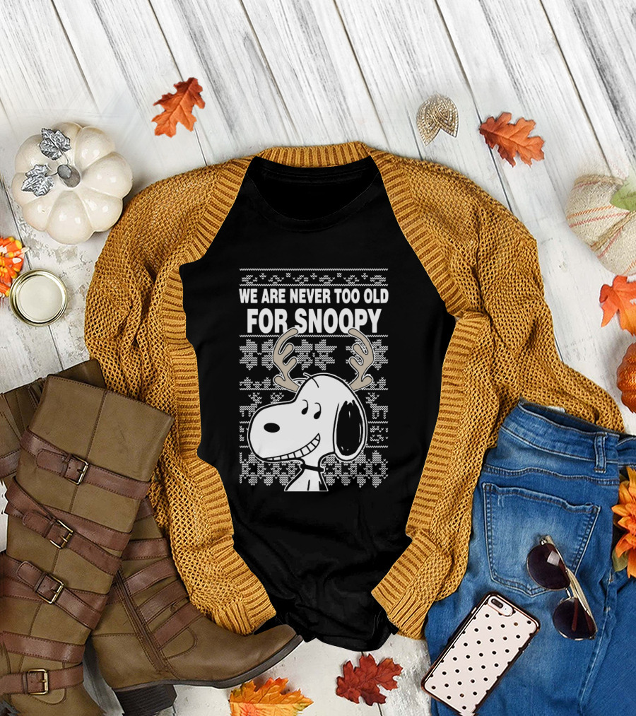 We Are Never Too Old For Snoopy Christmas Antlers T-Shirt