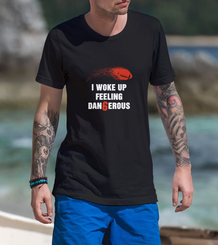 I Woke Up Feeling Dangerous Football T-Shirt