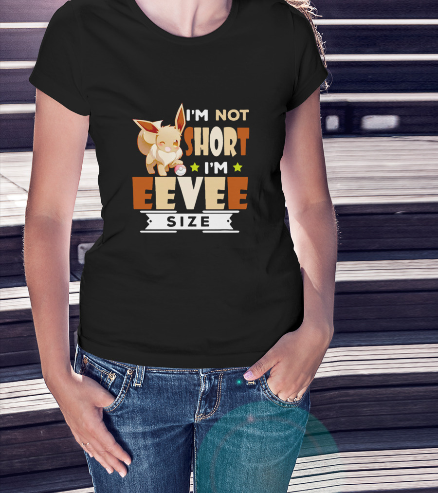 I'm Not Short I'm Eevee Size Pokemon Eevee Fan T-Shirt