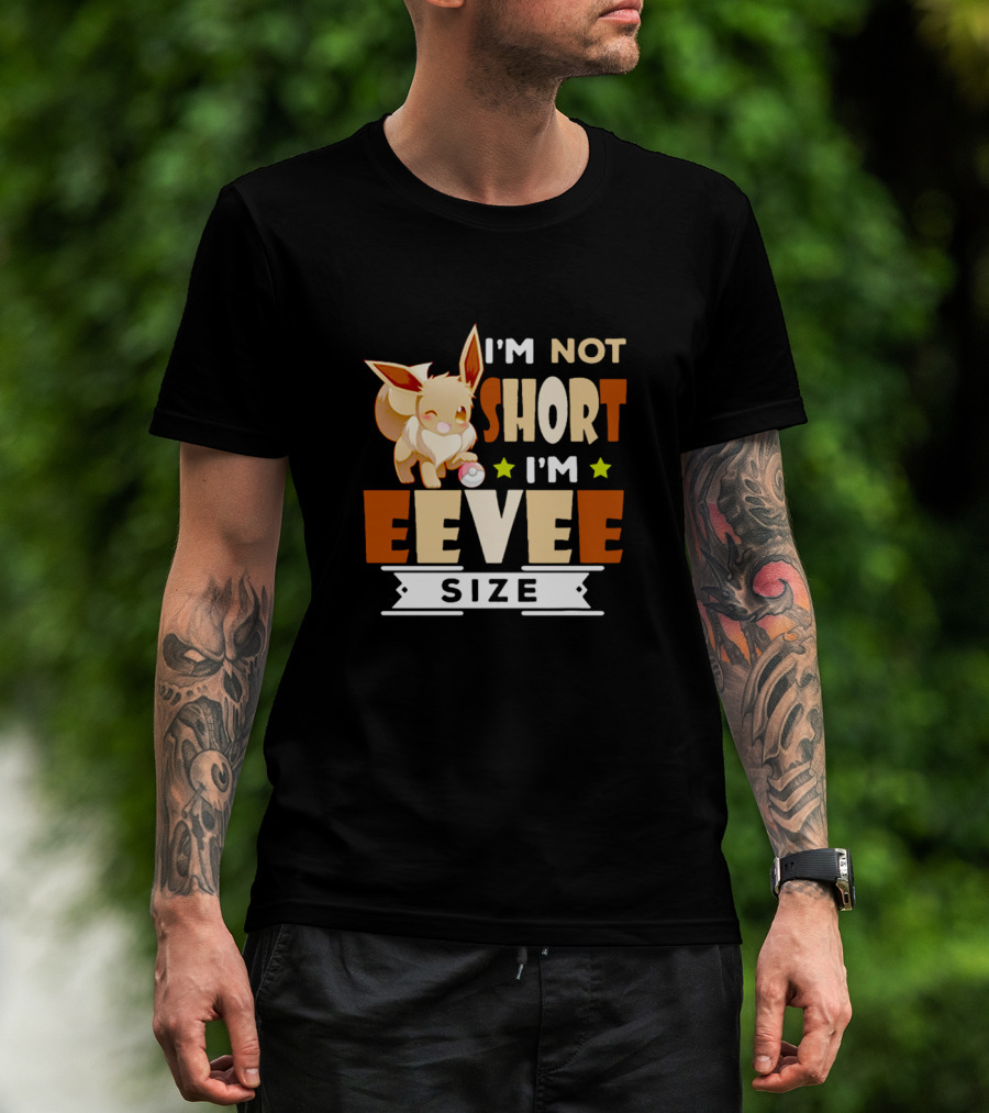 I'm Not Short I'm Eevee Size Pokemon Eevee Fan T-Shirt