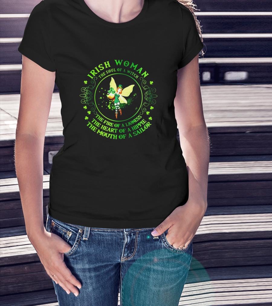 Irish Woman The Soul Of A Witch Fire Of A Lioness Heart Of A Hippie Mouth Of A Sailor T-Shirt