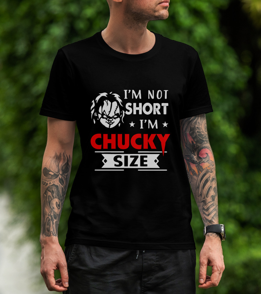 I'm Not Short I'm Chucky Size Doll Horror Movie Reference T-Shirt