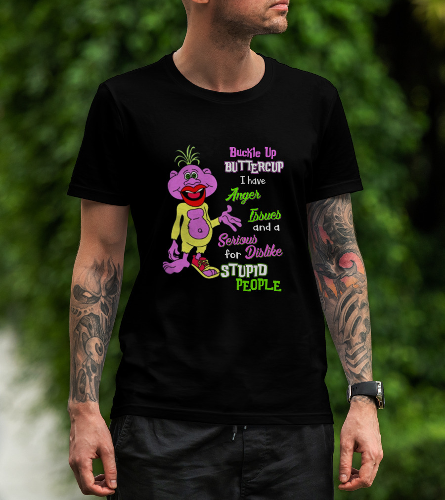 Buckle Up Buttercup I Have Anger Issues And A Serious Dislike For Stupid People Purple Cartoon Character T-Shirt