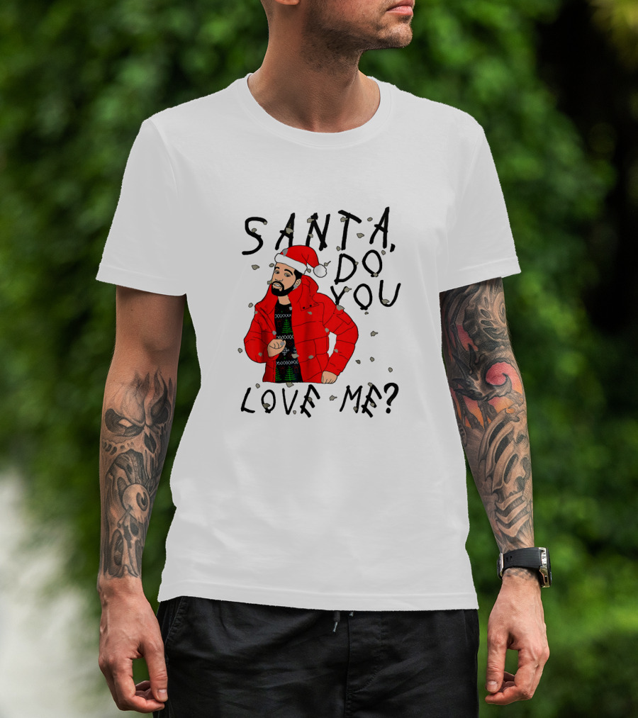 Santa Do You Love Me Festive Red Jacket And Bearded Santa Hat Holiday T-Shirt