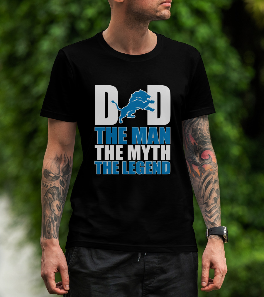 Detroit Lions Dad The Man The Myth The Legend Father's Day Gift T-Shirt