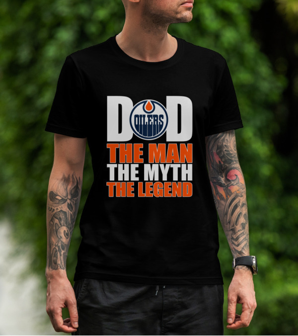 Dad Oilers The Man The Myth The Legend T-Shirt