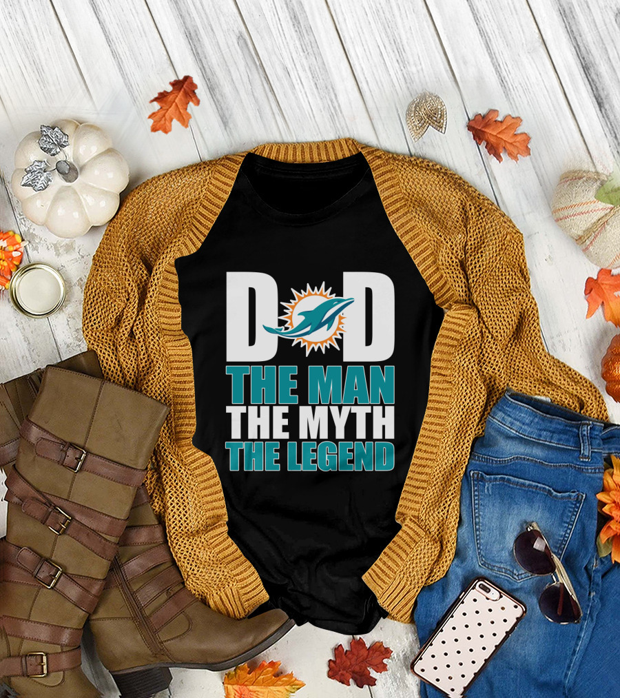 Miami Dolphins Dad The Man The Myth The Legend Father's Day Gift T-Shirt