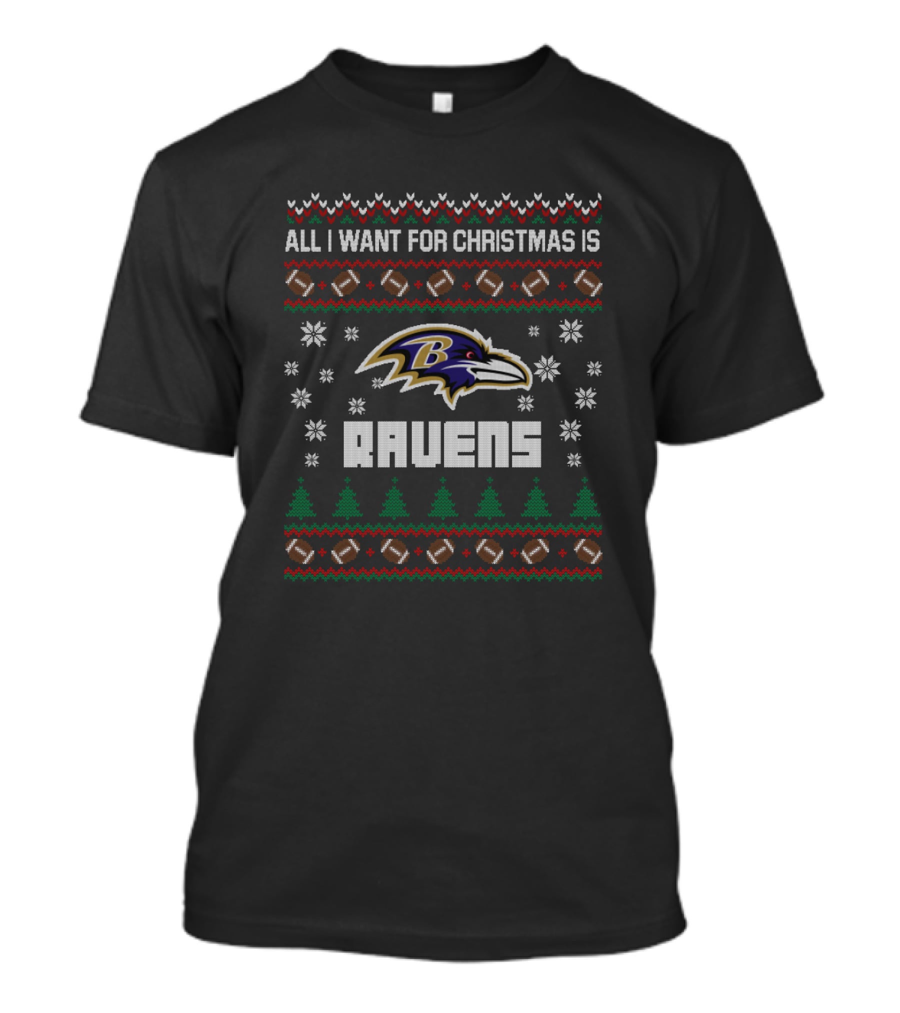 All I Want For Christmas Is Ravens Ugly Christmas Baltimore Ravens Fans T-Shirt