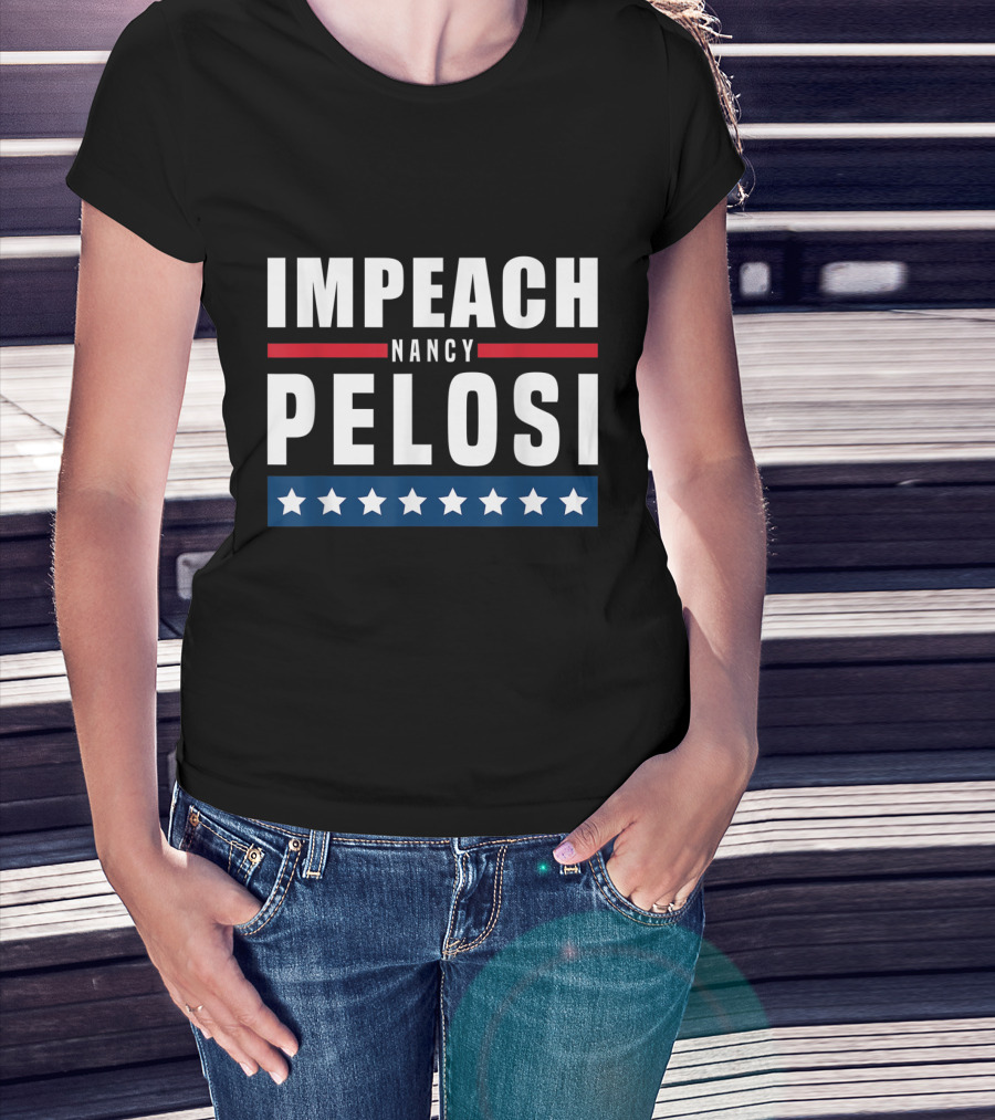 Impeach Nancy Pelosi T-Shirt