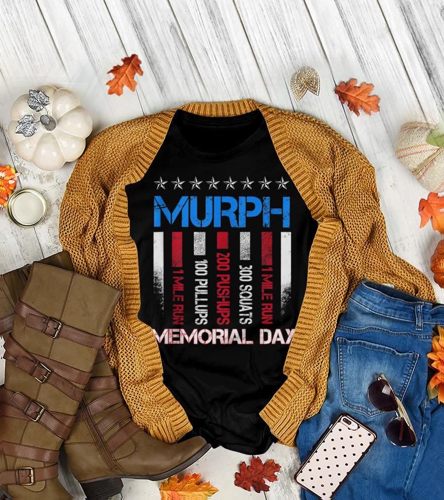 MURPH Memorial Day 1 Mile Run 100 Pullups 200 Pushups 300 Squats 1 Mile Run T-Shirt