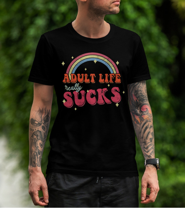 ADULT LIFE REALLY SUCKS Retro Rainbow T-Shirt