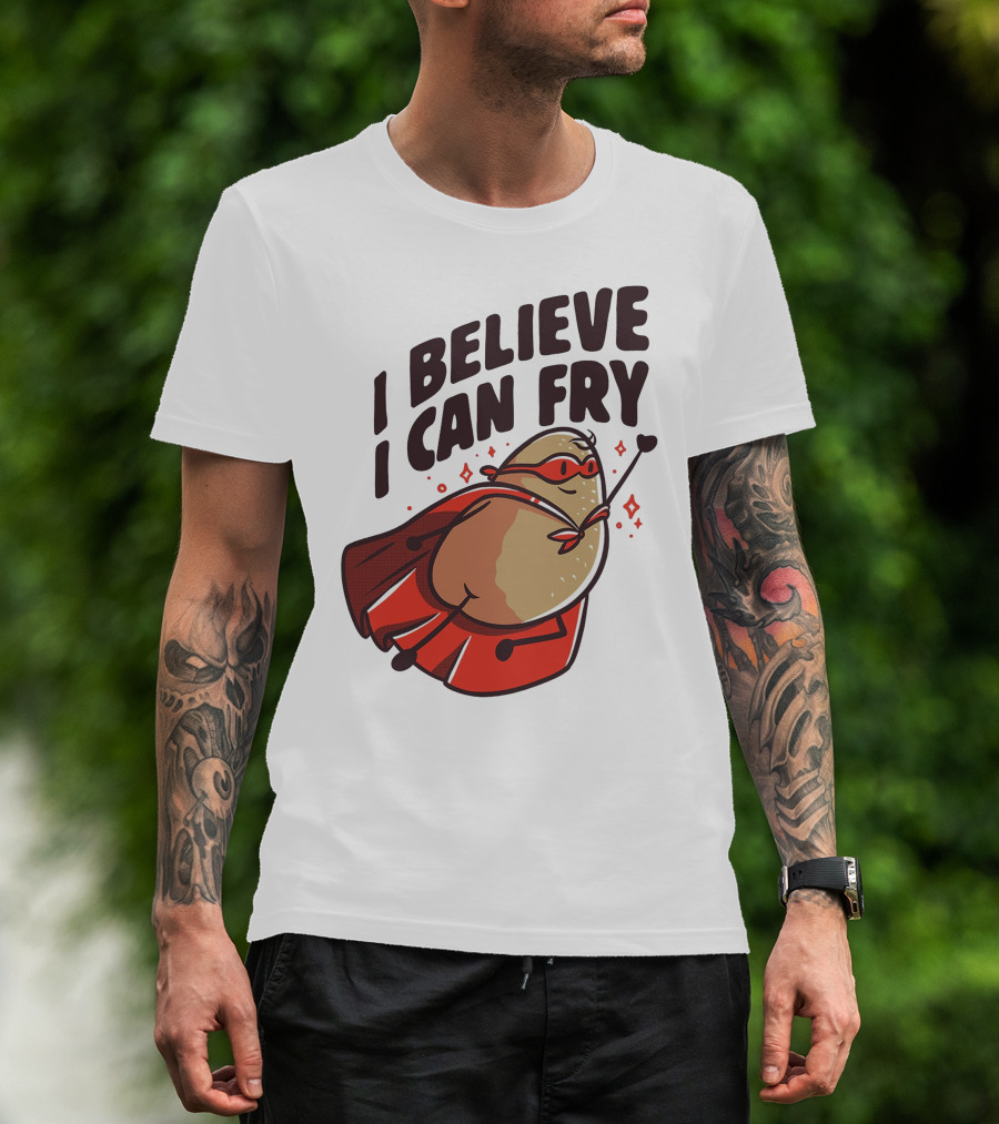 I Believe I Can Fry Potato Superhero T-Shirt