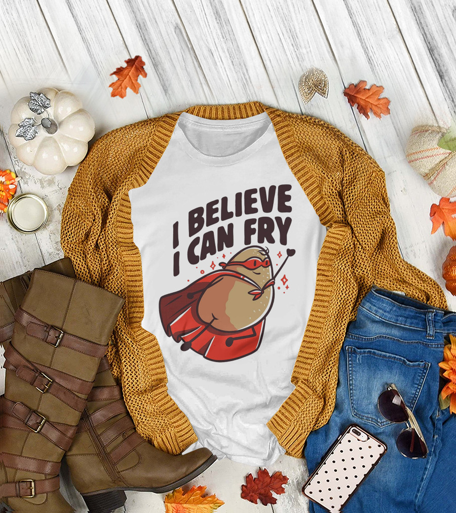 I Believe I Can Fry Potato Superhero T-Shirt