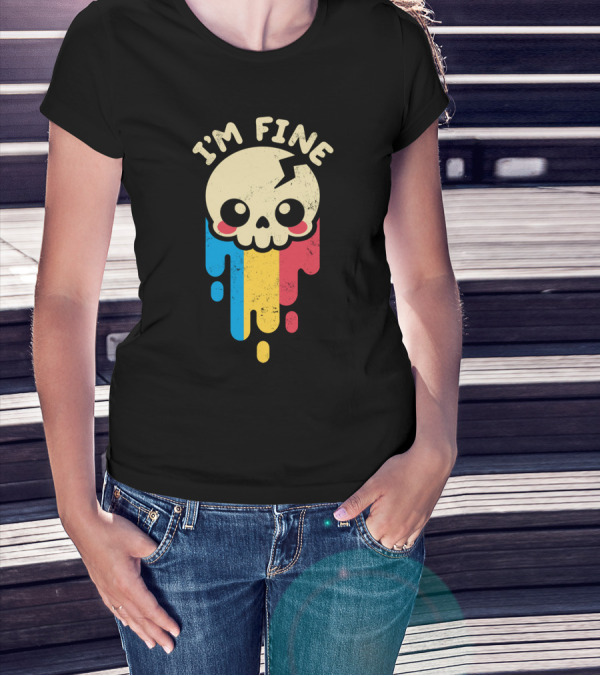I'm Fine Skull Dripping Colors T-Shirt