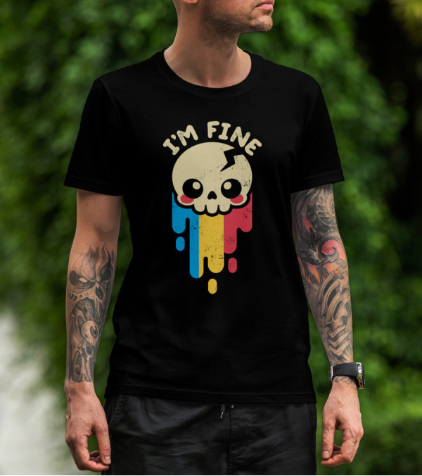 I'm Fine Skull Dripping Colors T-Shirt